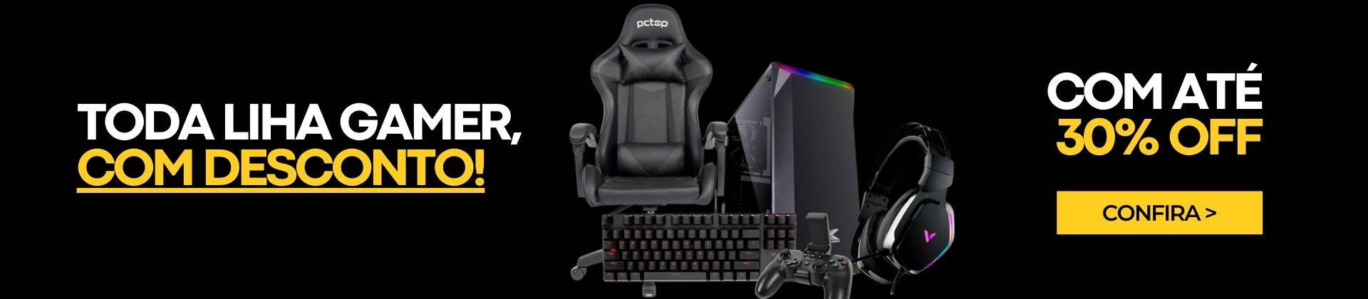 Desconto em toda Linha Gamer