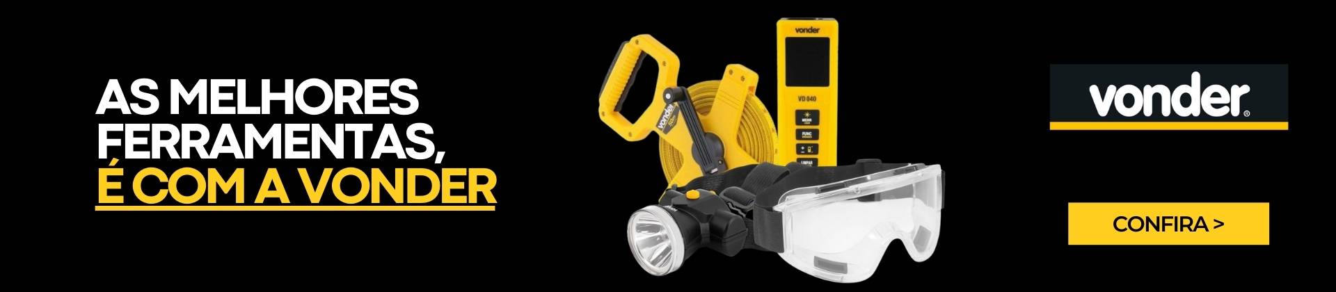 As melhores Ferramentas é com a Vonder